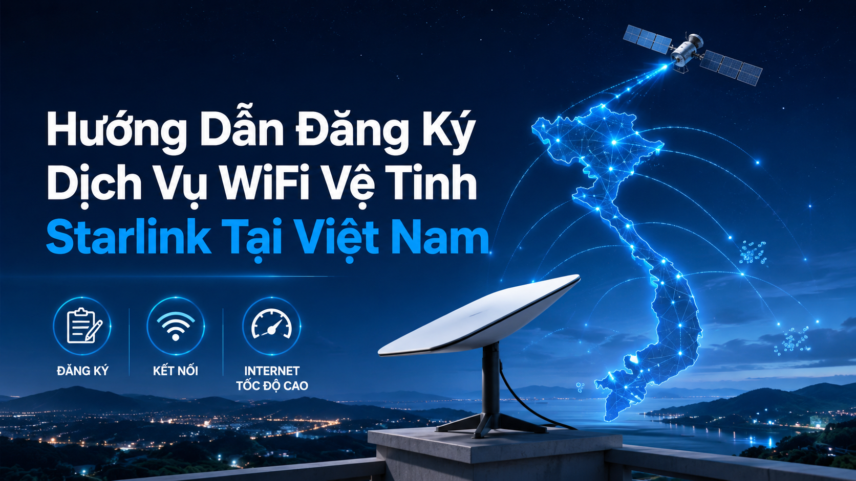 đăng ký dịch vụ WiFi Starlink tại Việt Nam